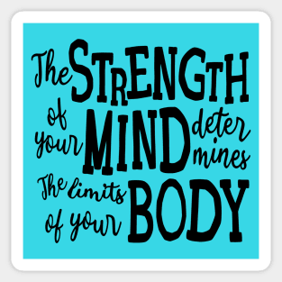 The Strength of Your Mind Determines the Limits of Your Body | Mind Power Sticker